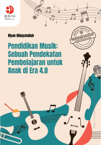 Image of Pendidikan Musik: Sebuah Pendekatan Pembelajaran untuk Anak di Era 4.0(E-Book)