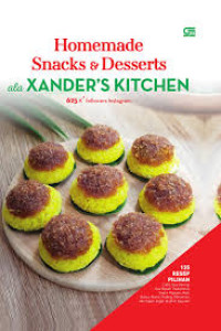 Homemade Snacks & Desserts ala Xander's Kitchen
