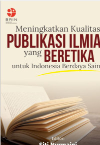 Image of Meningkatkan Kualitas Publikasi Ilmiah yang Beretika untuk Indonesia Berdaya Saing(E-Book)