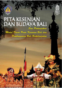 Image of Peta Kesenian dan Budaya Bali: Seni Petunjukan Modal Dasar Pesta Kesenia Bali dan Pembangunan Bali Berkelanjutan(E-Book)