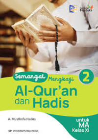 Semangat Mengkaji AL QUR'AN Dan HADIS MA Kelas XI