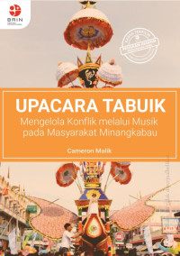 Upacara Tabuik Mengelola Konflik Melalui Musik pada Masyarakat Minangkabau (E-Book)
