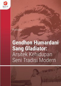 Image of Gendhon Humardani Sang Gladiator: Arsitek Kehidupan Seni Tradisi Modern(E-Book)