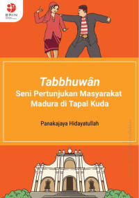 Tabbhuwan Seni Pertunjukan Masyarakat Madura di Tapal Kuda (E-Book)