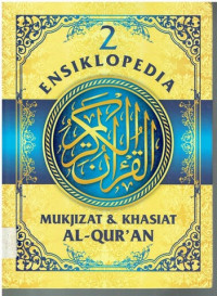 Ensiklopedia mukjizat & khasiat al-qur'an 2