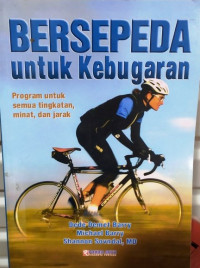 Image of Bersepeda untuk kebugaran : program untuk tingkatan, minat, dan jarak