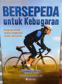 Bersepeda untuk kebugaran : program untuk tingkatan, minat, dan jarak