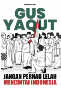 Gus Yaqut Jangan Pernah Lelah Mencintai Indonesia