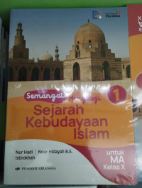 Semangat Mengkaji Sejarah Kebudayaan Islam MA Kelas X