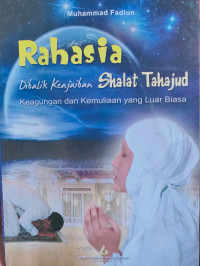 Rahasia dibalik keajaiban shalat tahajud