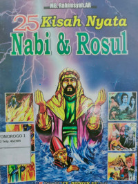 25 Kisah nyata nabi dan rasul disertai pengetahuan aqidah Islam