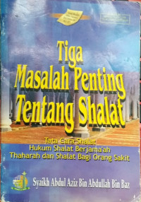 Tiga masalah penting tentang shalat