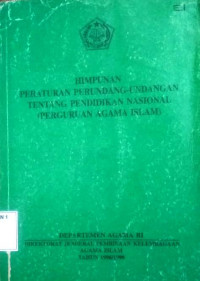 Himpunan peraturan perundang-undangan tentang pendidikan nasional (perguruan agama islam)