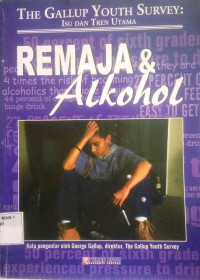 The gallup youth survey : isu dan tren utama : remaja & alkohol