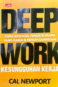 Image of Deep Work : Cara Berhasil Fokus di Dunia yang Ramai dan Penuh Gangguan