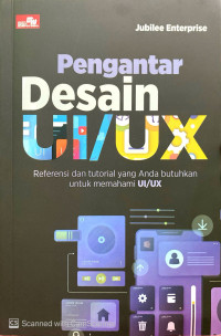 Image of Pengantar Desain UI/UX : Referensi dan tutorial yang Anda butuhkan untuk memahami UI/UX