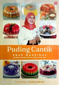 Image of Puding Cantik Enak Maksimal : 35 resep Puding Cantik Lezat Layak Jual