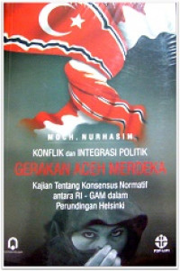 Konflik dan integrasi politik gerakan aceh merdeka