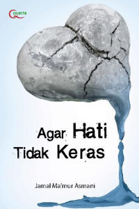 Agar hati tidak keras