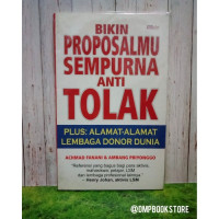 Bikin proposalmu sempurna anti tolak : plus alamat-alamat lembaga donor dunia