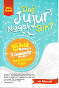 dia jujur nggak sih?