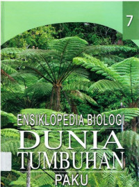 Ensiklopedia biologi dunia tumbuhan paku 7