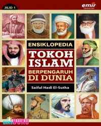 Ensiklopedia tokoh islam berpengaruh di dunia jilid 1