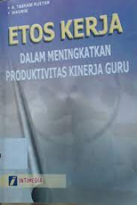 etos kerja dalam meningkatkan produktivitas dan kinerja guru