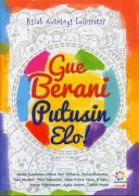 Gue berani putusin elo!