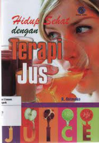 Hidup sehat dengan terapi jus