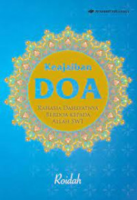 Keajaiban doa :rahasia dahsyatnya berdoa kepada Allah SWT