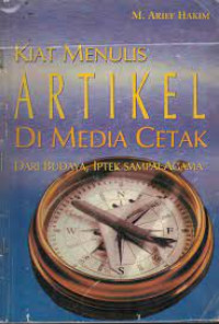 Kiat menulis artikel di media cetak dari budaya, iptek sampai agama