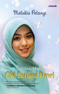 Melukis Pelangi (Catatan Hati Oki Setiana Dewi)