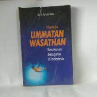 menuju ummatan waathan : kerukunan beragama di indonesia