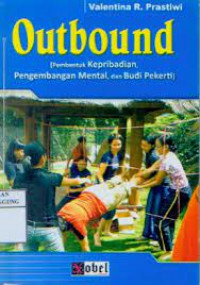 outbound : pembentuk kepribadian, pengembangan mental dan budi pekerti