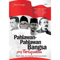 Pahalawan - pahlawan bangsa yang terlupakan