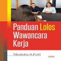 panduan lolos wawancara kerja