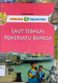 pemuda dan kelautan : laut sebagai pemersatu bangsa