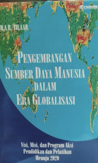 Pengembangan sumber daya manusia dalam era globalisasi