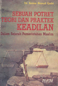Sebuah potret teori dan praktek keadilan dalam sejarah pemerintah islam