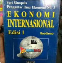 seri sinopsis pengantar ilmu ekonomi no. 3 : ekonomi internasional edisi 1