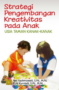 Strategi Pengembangan Kreativitas Pada Anak (Usia Tamana Kanak-Kanak)