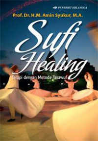 Sufi healing : terapi dengan metode tasawuf