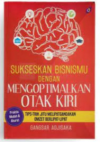 Sukseskan bisnismu dengan mengoptimalkan otak kiri