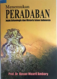 Menemukan peradaban jejak arkeolog dan historis islam indoneisa