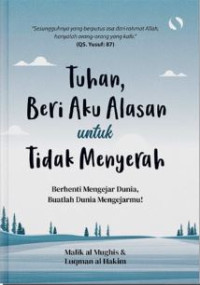 Tuhan, Beri Aku Alasan Untuk Tidak Menyerah